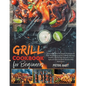 Grill Cookbook For Beginners: How to Become The Expert Pit Master of Your Neighbourough by Grilling Delicious, Healthy, Quick & Easy Recipes in Your - Paperback