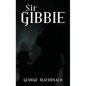 Sir Gibbie - Hardcover