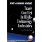 Who's Bashing Whom?: Trade Conflicts in High-Technology Industries - Paperback