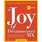 The Joy of Dreamweaver MX: Recipes for Data-Driven Web Sites - Paperback