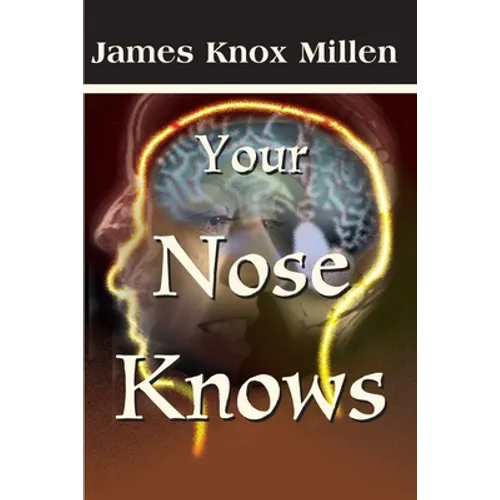 Your Nose Knows: A Study of the Sense of Smell - Paperback