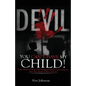 Devil You Can't Have My Child! - Paperback