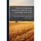 The Culture and Manufacture of Flax for Fibre and Seed - Paperback