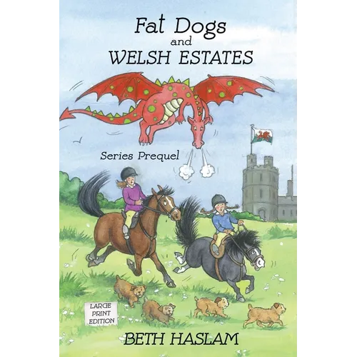 Fat Dogs and Welsh Estates LARGE PRINT - Paperback