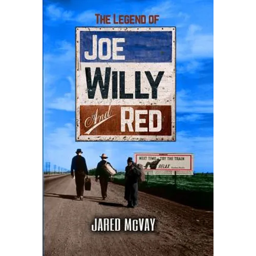 The Legend of Joe, Willy, and Red - Paperback