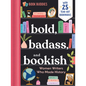 Bold, Badass, and Bookish: Women Writers Who Made History - Paperback