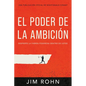 El Poder de la Ambición (the Power of Ambition): Despierta La Fuerza Poderosa Dentro de Ti - Paperback