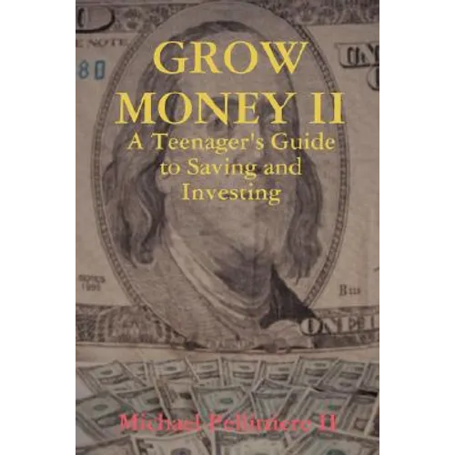 Grow Money II - A Teenager's Guide to Saving and Investing - Paperback