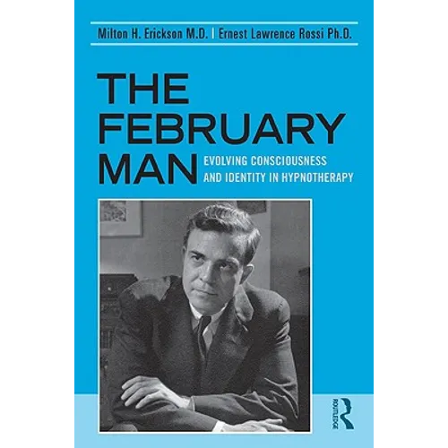 The February Man: Evolving Consciousness and Identity in Hypnotherapy - Paperback
