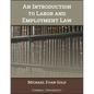 An Introduction to Labor and Employment Law - Paperback