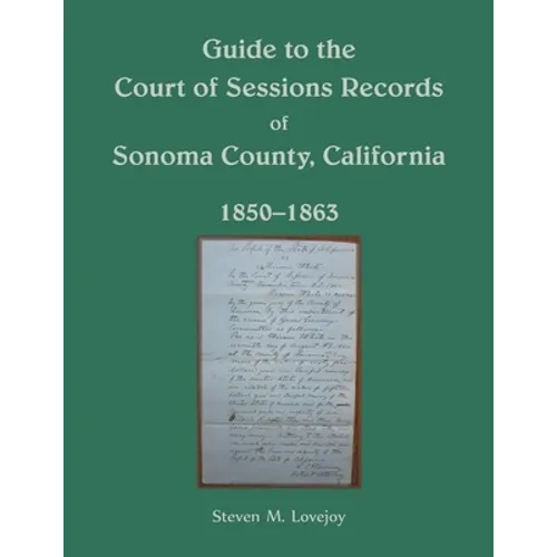 Guide to the Court of Sessions Records of Sonoma County, California, 1850-1863 - Paperback