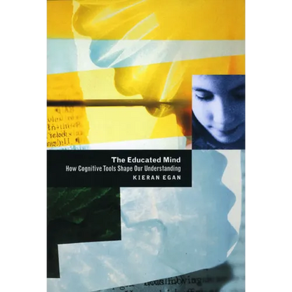 The Educated Mind: How Cognitive Tools Shape Our Understanding - Paperback