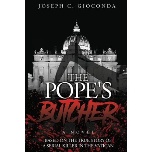 The Pope's Butcher: Based on the True Story of a Serial Killer in the Medieval Vatican - Paperback