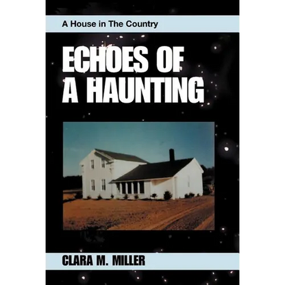 Echoes of a Haunting: A House in the Country - Hardcover