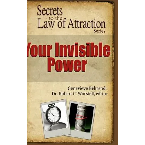 Your Invisible Power - Secrets to the Law of Attraction - Hardcover