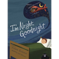 I'm Alright, Goodnight - Hardcover