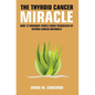 The Thyroid Cancer Miracle - Hardcover