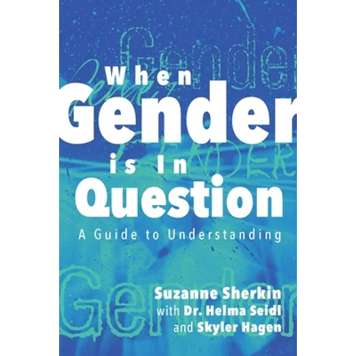 When Gender is in Question: A Guide to Understanding - Paperback