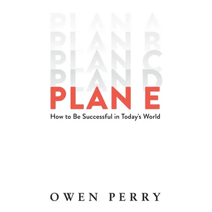 Plan E: How to Be Successful in Today's World - Hardcover