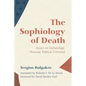 The Sophiology of Death: Essays on Eschatology: Personal, Political, Universal - Hardcover