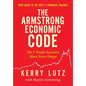 The Armstrong Economic Code: The 5 Truths Investors Must Never Forget - Hardcover