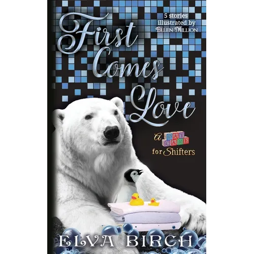 First Comes Love Complete Collection: An illustrated anthology - Paperback