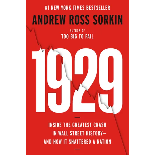 1929: Inside the Greatest Crash in Wall Street History--And How It Shattered a Nation - Hardcover