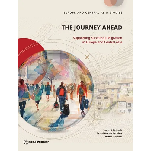 The Journey Ahead: Supporting Successful Migration in Europe and Central Asia - Paperback