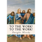 To The Work! To The Work! - Paperback