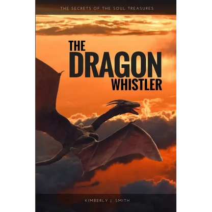 The Dragon Whistler (Secrets of the Soul Treasures) - Paperback