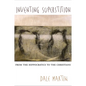 Inventing Superstition: From the Hippocratics to the Christians - Paperback