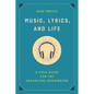 Music, Lyrics, and Life: A Field Guide for the Advancing Songwriter - Hardcover
