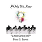 If Only We Knew: How Ignorance Creates and Amplifies the Greatest Risks Facing Society - Hardcover