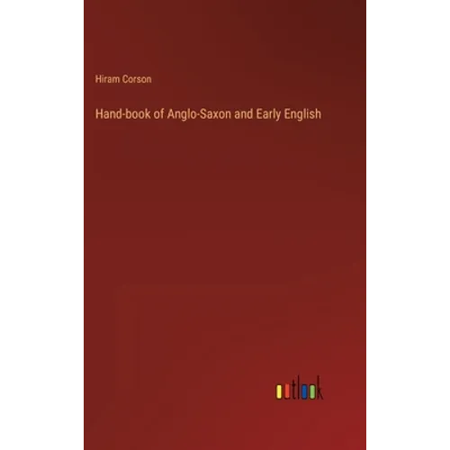 Hand-book of Anglo-Saxon and Early English - Hardcover