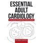 Essential Adult Cardiology: A Textbook for Aspiring Cardiologists - Paperback