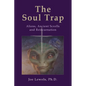 The Soul Trap: Aliens, Ancient Scrolls, and Reincarnation - Paperback