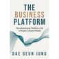 The Business Platform: Revolutionizing Wellness with a People-Centered Model - Paperback