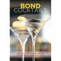 Bond Cocktails: Over 20 Classic Cocktail Recipes for the Secret Agent in All of Us - Hardcover