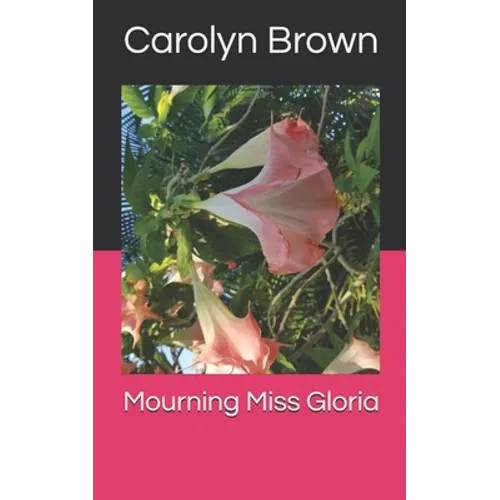 Mourning Miss Gloria - Paperback