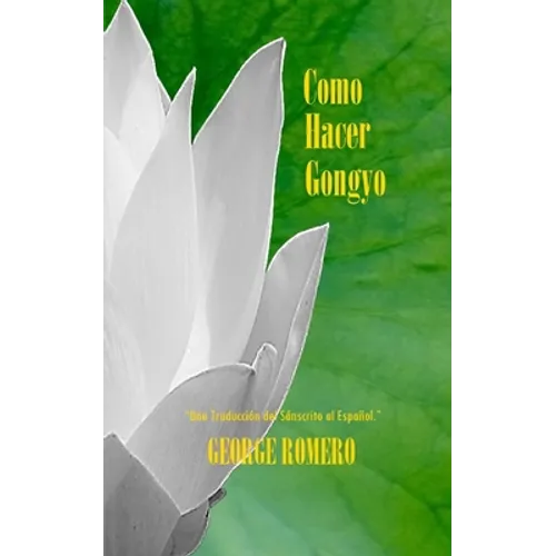 Como Hacer GONGYO: Liturgia del Budismo de Nichiren Daishonin - Paperback