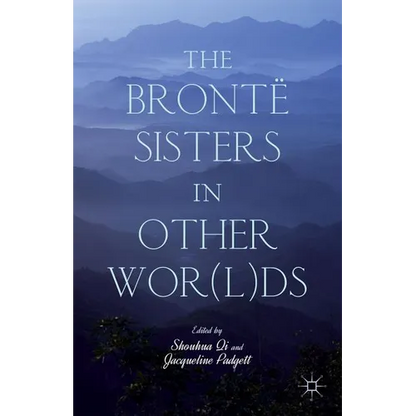 The Brontë Sisters in Other Wor(l)DS - Hardcover