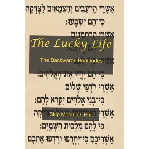 The Lucky Life: The Backwards Beatitudes - Paperback