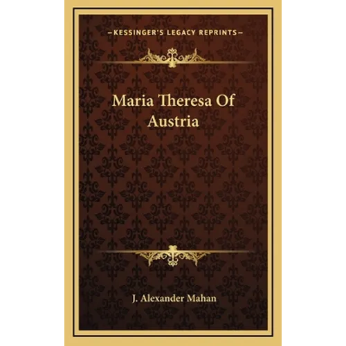 Maria Theresa Of Austria - Hardcover