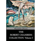 The Robert Chambers Collection: Volume I. The King in Yellow and Other Works - Paperback