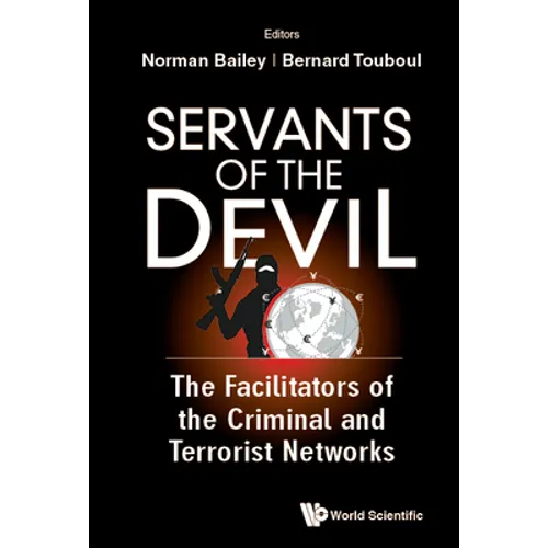 Servants of the Devil: The Facilitators of the Criminal and Terrorist Networks - Hardcover