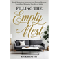 Filling the Empty Nest: Simple Strategies to Rediscover Your Purpose, Reinvent Yourself, and Reimagine Your Kids as Adults - Paperback