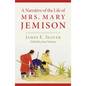 A Narrative of the Life of Miss Mary Jemison - Paperback