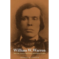 William W. Warren: The Life, Letters, and Times of an Ojibwe Leader - Paperback