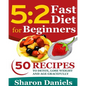5 2 Fasting Diet For Beginners: 50 Recipes To Detox, Lose Weight And Age Gracefully - Paperback