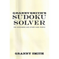 Granny Smith's Sudoku Solver: For Beginners and Other Wise People - Paperback